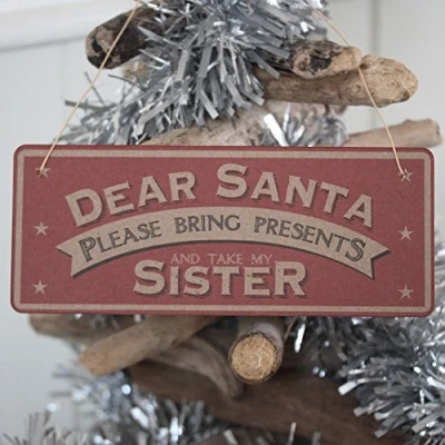 Image of East of India &#039;Dear Santa Please Bring Presents And Take My Sister&#039; Xmas Sign