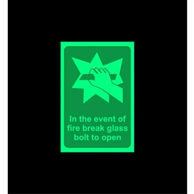 Image of in the event of fire break glass bolt to open Safety sign 1.2mm Photoluminescent glow dark rigid plastic with self adhesive backing 200mm x 150mm