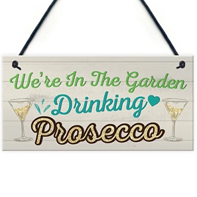 Image of RED OCEAN In The Garden Drinking Prosecco Friend Friendship Plaque Hanging Alcohol Sign Funny Gift Birthday Presents