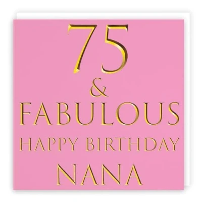 Image of Hunts England Nana 75th Birthday Card 75 &amp; Fabulous Happy Still Totally Pretty Pink