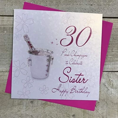 Image of white cotton cards Pink Champagne, 30 to Celebrate Sister Happy Handmade 30th Birthday Card, White, WBA30P S