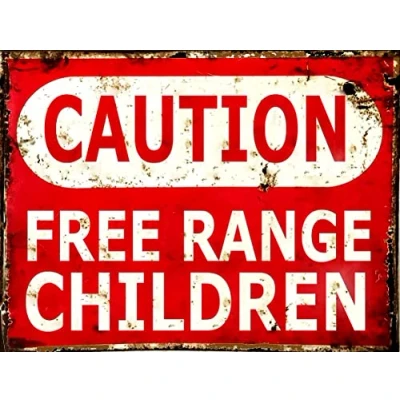 Image of Caution Free Range Children RETRO METAL TIN WALL PLAQUE SIGN NOVELTY GIFT Home bar shed man cave (150MM X 200MM (6&quot; 8&quot;)