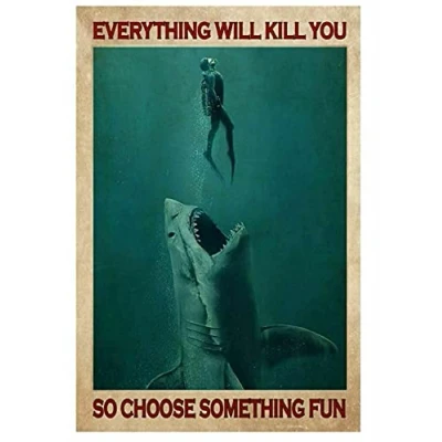 Image of TNND Go Diving With Shark Everything Will Kill You So Choose Something Fun Metal Sign Bathroom Decor Vintage Mural 8X12 inches