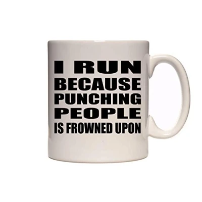 Image of I Run Because Punching People Is Frowned Upon Novelty Tea / Coffee Mug Cup
