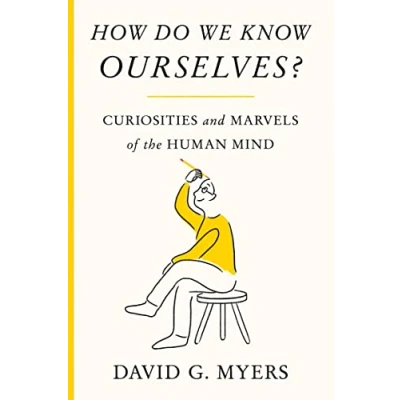 Image of How Do We Know Ourselves?: Curiosities and Marvels of the Human Mind