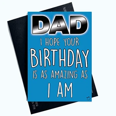 Image of Funny Birthday Card for Dad is As Amazing I Am Banter Joke Fun PC876