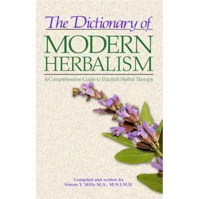 Image of Dictionary of Modern Herbalism: A Comprehensive Guide to Practical Herbal Therapy