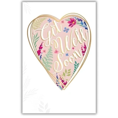 Image of Female Get Well Soon Card Floral Love Heart Design Special Finish Made in the UK Eco Friendly
