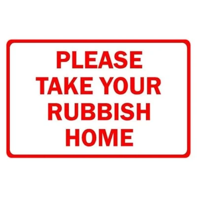 Image of Please take your rubbish home sign 1mm flexible Plastic (300mm x 200mm)