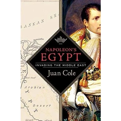 Image of Napoleon&#039;s Egypt: Invading the Middle East