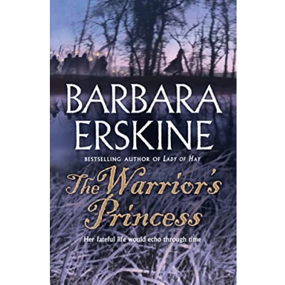 Image of The Warrior’s Princess: Uncover hidden secrets in this Celtic historical fiction novel from Sunday Times bestselling author Barbara Erskine!