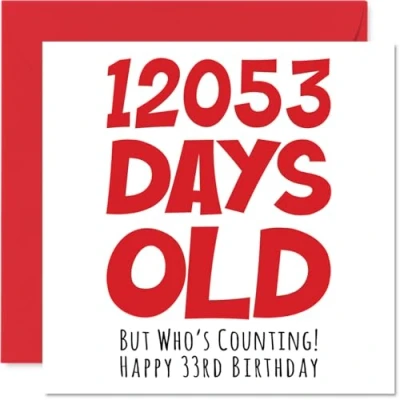 Image of 33rd Birthday Card for Men Women Him Her 12053 Days Old Funny Adult Thirty Three Third Happy Brother Sister Son Daughter Mum Dad, 145mm x Humour Joke Greeting Cards