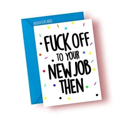 Image of Banter Cards Fuck off to your New Job then Greeting Card Funny Congratulations Promotion Leaving Team (A4)