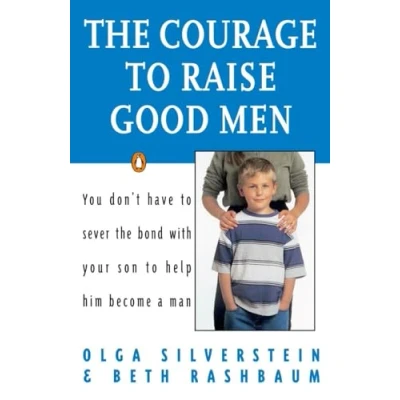Image of The Courage to Raise Good Men