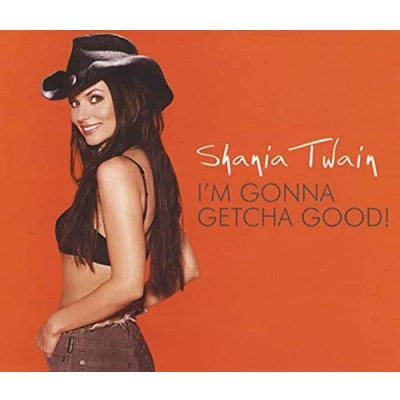 Image of Shania Twain I&#039;m Gonna Getcha Good CD2 2002 UK CD single 172273 2