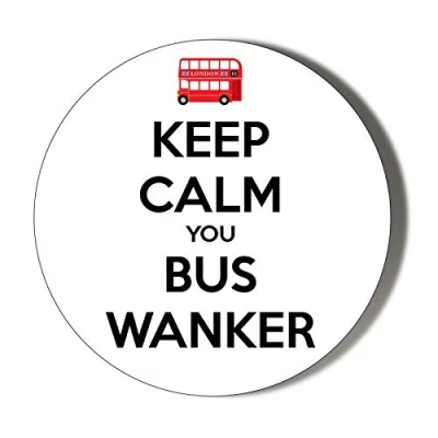 Image of Gift Insanity BUS WANKER 45mm BADGE NOVELTY PIN