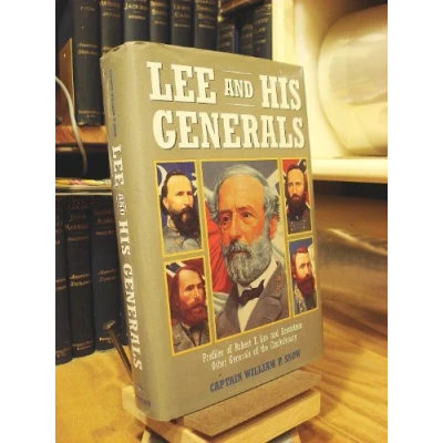Image of Lee and His Generals: Profiles of Robert E.Lee Seventeen Other Generals the Confederacy