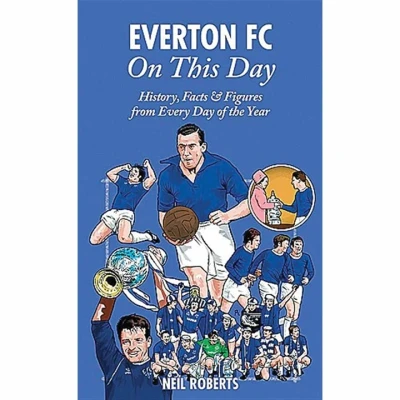 Image of Everton FC On This Day: History, Facts &amp; Figures from Every Day of the Year