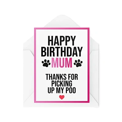 Image of Funny Happy Birthday Cards for Mum from The Dog Pet Lover Greeting On Her Thanks Picking Up My Poo Mummy CBH255