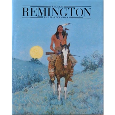 Image of Frederic Remington: The Masterworks