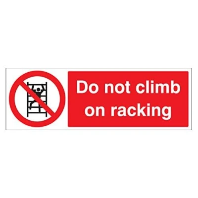 Image of Prohibition Signs Do not climb on racking Rigid Plastic