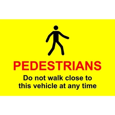 Image of Pedestrians Do Not Walk Close To This Vehicle Warning Sign Self adhesive vinyl 300mm x 200mm