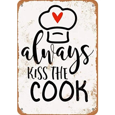 Image of Always Kiss The Cook Metal Sign Retro Vintage Tin Poster Wall Art Decor 8x12 Inches