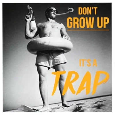 Image of Paperlink Funny Birthday Card for Men General Humour Male Don&#039;t Grow Up, It&#039;s a Trap Eco Friendly &amp; Recyclable Made in England