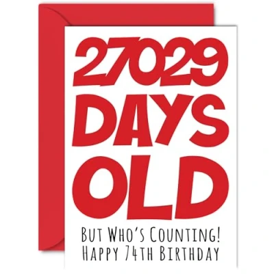 Image of 74th Birthday Card for Men Women Him Her 27029 Days Old Funny Adult Seventy Four Fourth Happy Brother Sister Nan Grandad Mum Dad, A5 Humour Joke Greeting Cards
