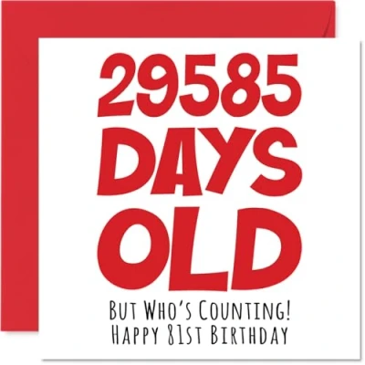 Image of 81st Birthday Card for Men Women Him Her 29585 Days Old Funny Adult Eighty One First Happy Grandma Nan Grandad Gran Mum Dad, 145mm x Humour Joke Greeting Cards