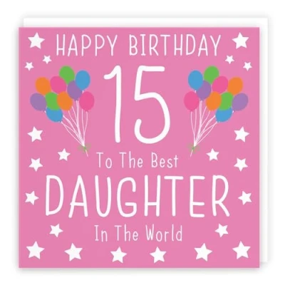 Image of Hunts England Daughter 15th Birthday Card Happy 15 To The Best In World Iconic Collection Fun