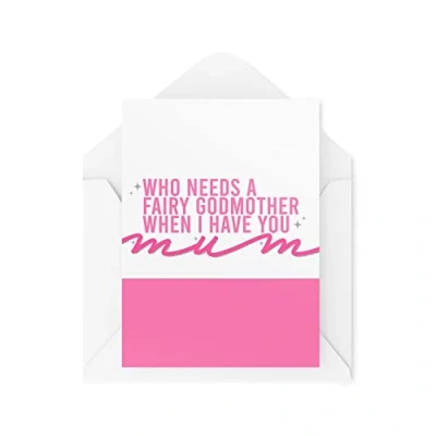 Image of Mother&#039;s Day Cards Who Needs A Fairy Godmother Stepmum Mum Mummy Birthday CBH1585