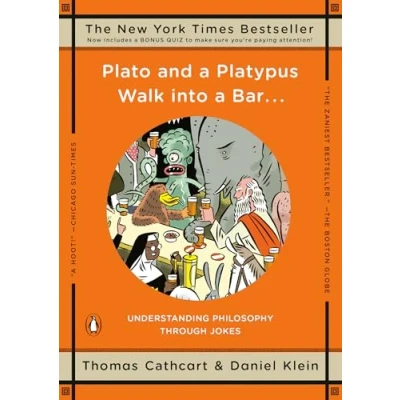 Image of Plato and a Platypus Walk Into Bar . .: Understanding Philosophy Through Jokes