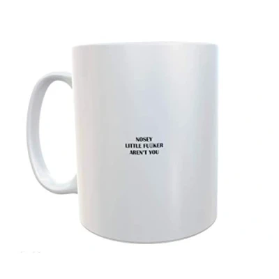 Image of Decalarama Rude Mug Gift Nosey Little Fucker aren&#039;t You? Funny Novelty Joke Adult Cup Present