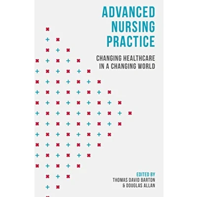 Image of Advanced Nursing Practice: Changing Healthcare in a World