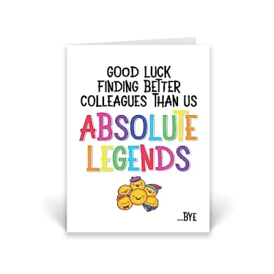 Image of Rib ticklerz Funny New Job Card For Colleague Leaving Good Luck Finding Better Colleagues Than Us Absolute Legends Congratulations Cards CD635