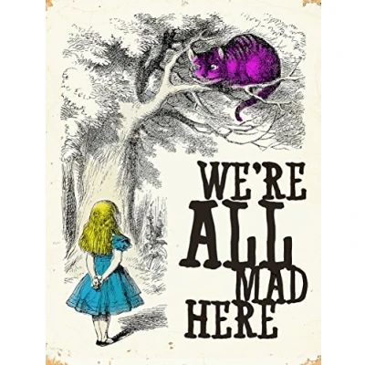 Image of Shawprint Alice in Wonderland We&#039;re All Mad here Metal Wall Sign 6x8inches Plaque Vintage Retro Poster Art Picture Print