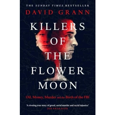 Image of Killers of the Flower Moon: Oil, Money, Murder and Birth FBI
