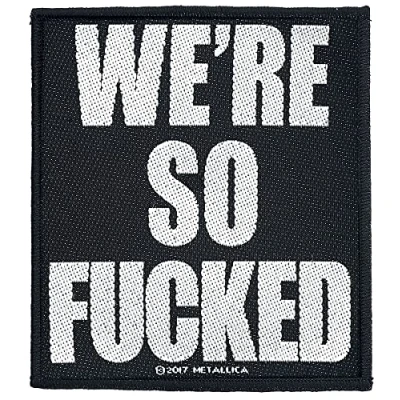 Image of Metallica We&#039;re so fucked Unisex Patch multicolour, 100% polyester,