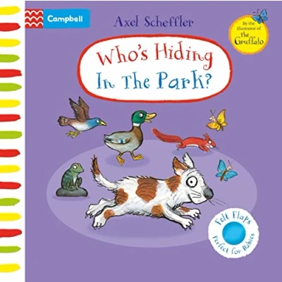 Image of Who&#039;s Hiding In The Park?: A Felt Flaps Book (Campbell Axel Scheffler, 19)