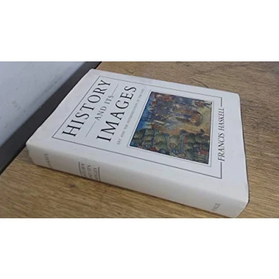 Image of History &amp; its Images Art the Interpretation of Past: and Past