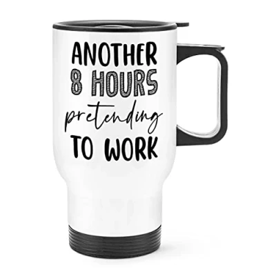 Image of Another 8 Hours Pretending to Work Travel Mug Cup with Handle