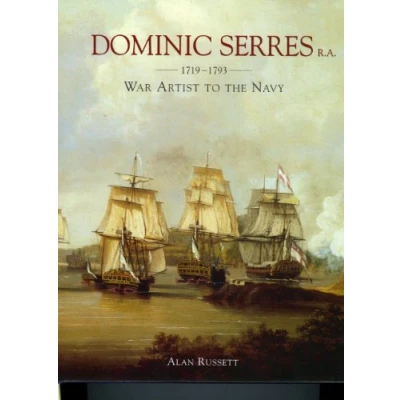 Image of Dominic Serres R.a. 1719 1793: War Artist to the Navy