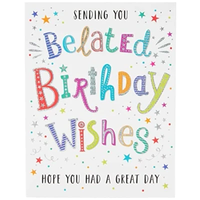 Image of Regal Publishing Modern Belated Birthday Wishes Card 8 x 6 inches