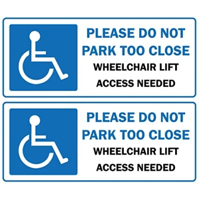 Image of Please do not park too close Wheelchair lift access needed Self adhesive sticker Pack of 2 stickers 180mm x 80mm