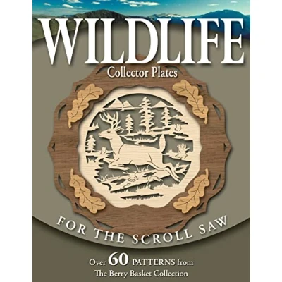 Image of Wildlife Collector Plates for the Scroll Saw: Over 60 Patterns from Berry Basket Collection