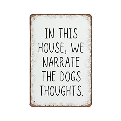 Image of DAIERCY In This House We Narrate The Dogs Thoughts, Funny Dog Tin Signs, Quotes, Gift Vintage Metal Sign Poster Wall Art Pub Bar Kitchen Garden Bathroom Home Decor, 140 X 200 mm