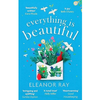 Image of Everything is Beautiful: &#039;the most uplifting book of the year&#039; Good Housekeeping