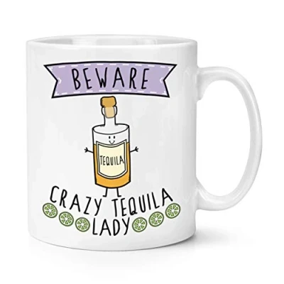 Image of Beware Crazy Tequila Lady 10oz Mug Cup