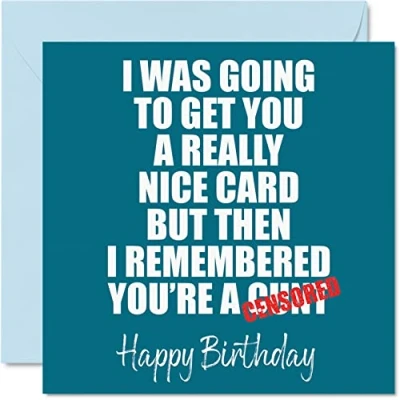 Image of Funny Birthday Cards for Men Women Really Nice Card Rude Mum Dad Brother Sister Son Daughter Nan Grandad, 145mm x Joke Humour 30th 40th 50th Bday Banter Greeting Cards,